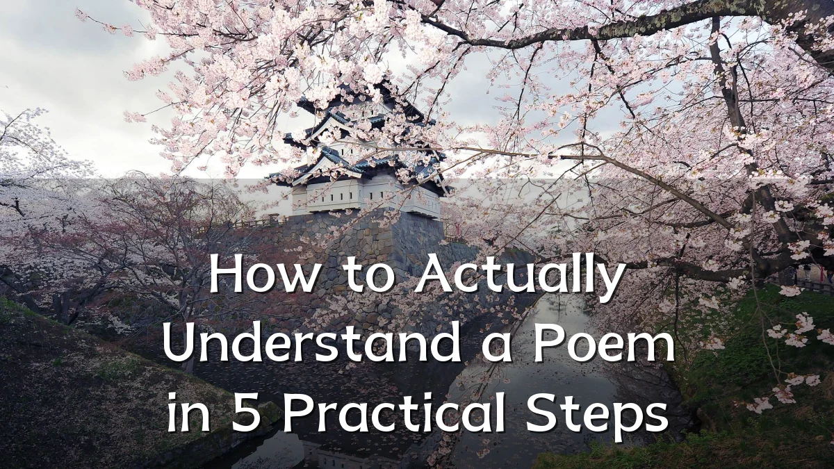 How to Actually Understand a Poem in 5 Practical Steps