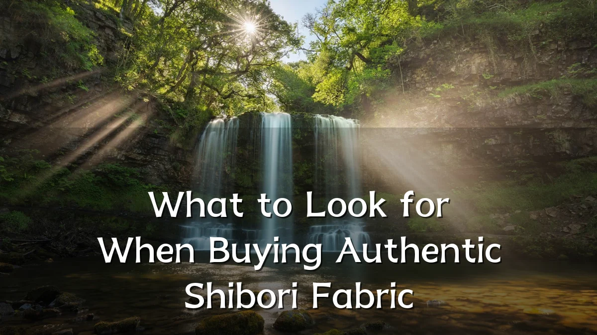 What to Look for When Buying Authentic Shibori Fabric