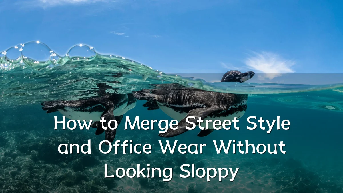 How to Merge Street Style and Office Wear Without Looking Sloppy