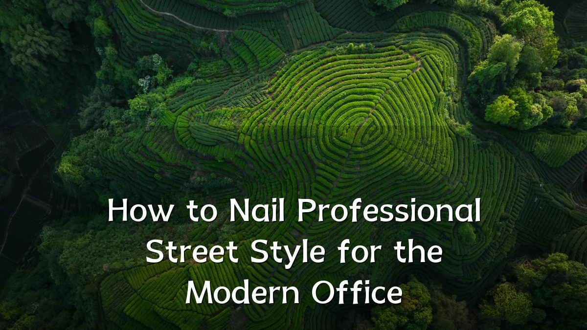 How to Nail Professional Street Style for the Modern Office